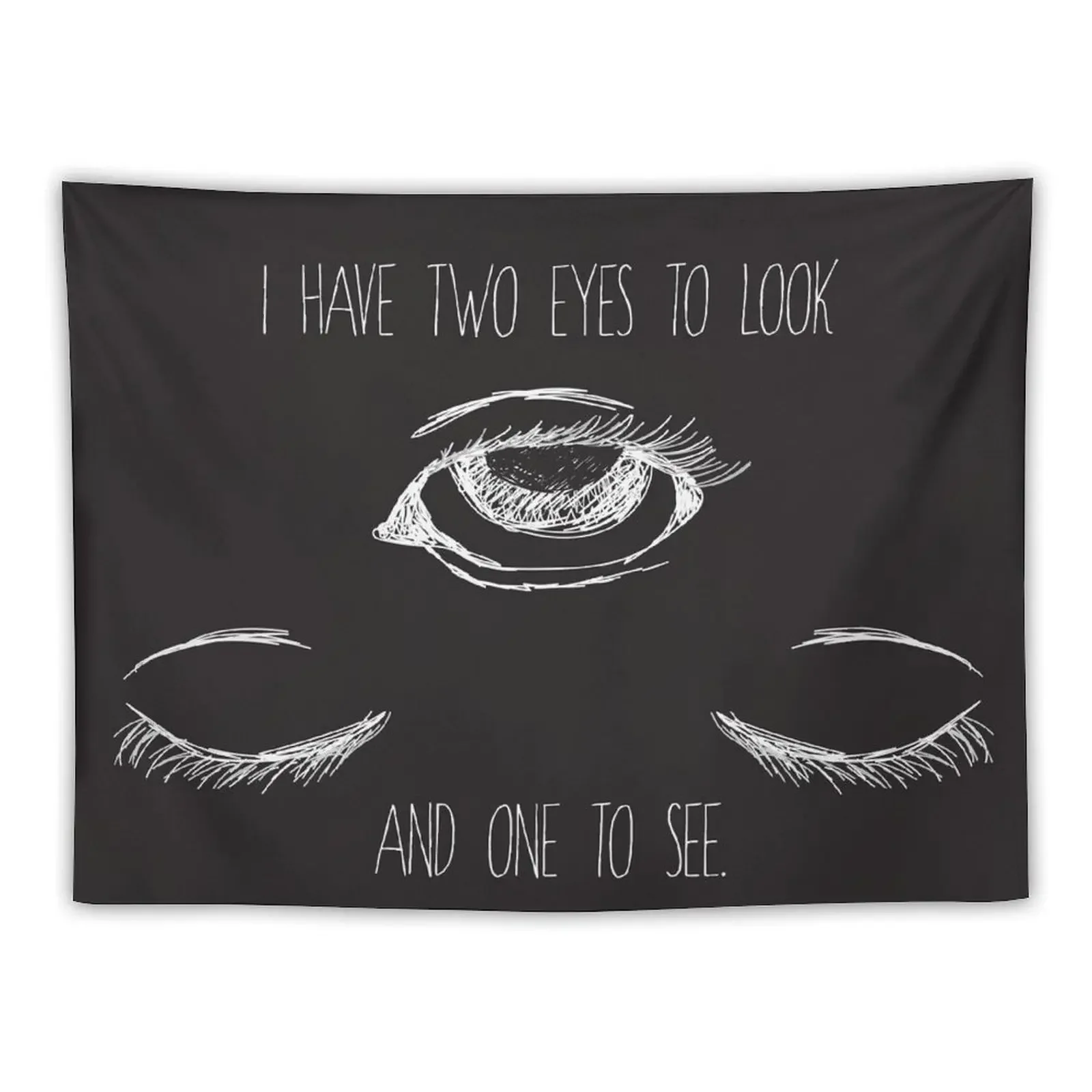 I Have Two Eyes to Look and One to See Tapestry Home Decorating Cute Room Things Wall Hanging Decor Wall Decor Tapestry