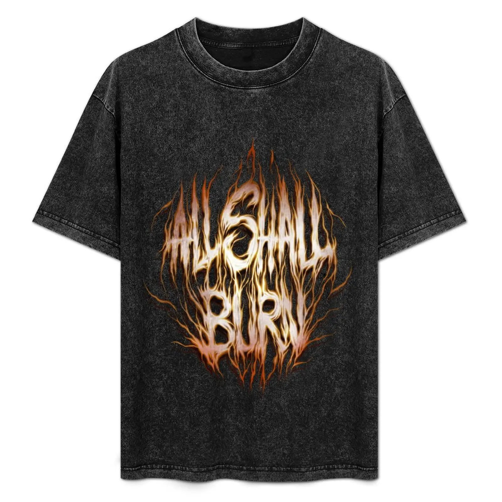 

All shall burn T-Shirt Christmas Casual Tee Shirt