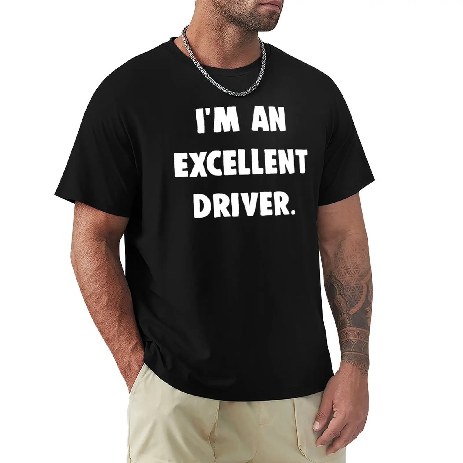

I'm An Excellent Driver T-Shirt Funny t-shirt Louboutins for a boy boys animal print mens plain t shirts