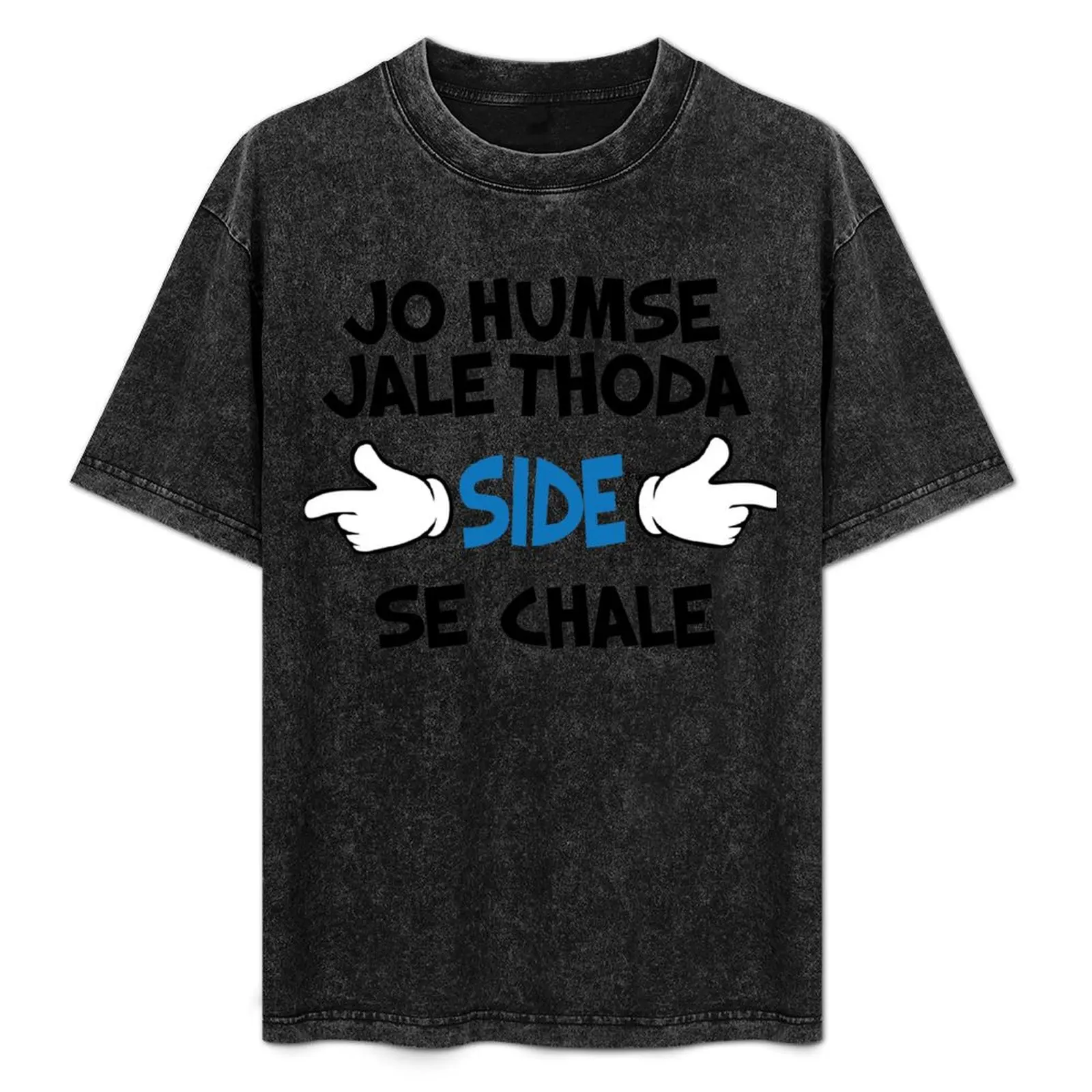 Jo Humse Jale Thoda Side Se Chale Funny Hindi Saying T-Shirt funny gifts Anime t-shirt Luxury man black t-shirts for men