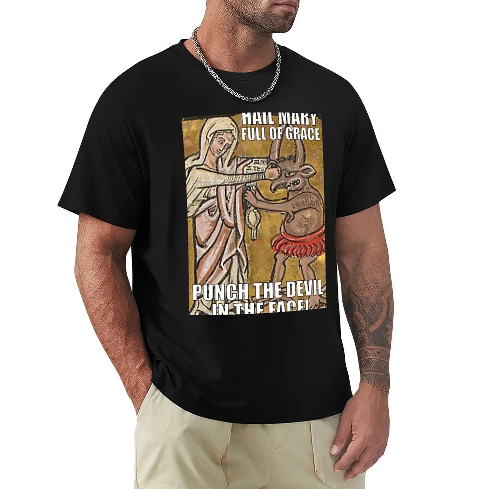 

Hail Mary, Full of Grace, Punch the Devil in the Face! T-Shirt Everyday Wear Basic Short Sleeve Top