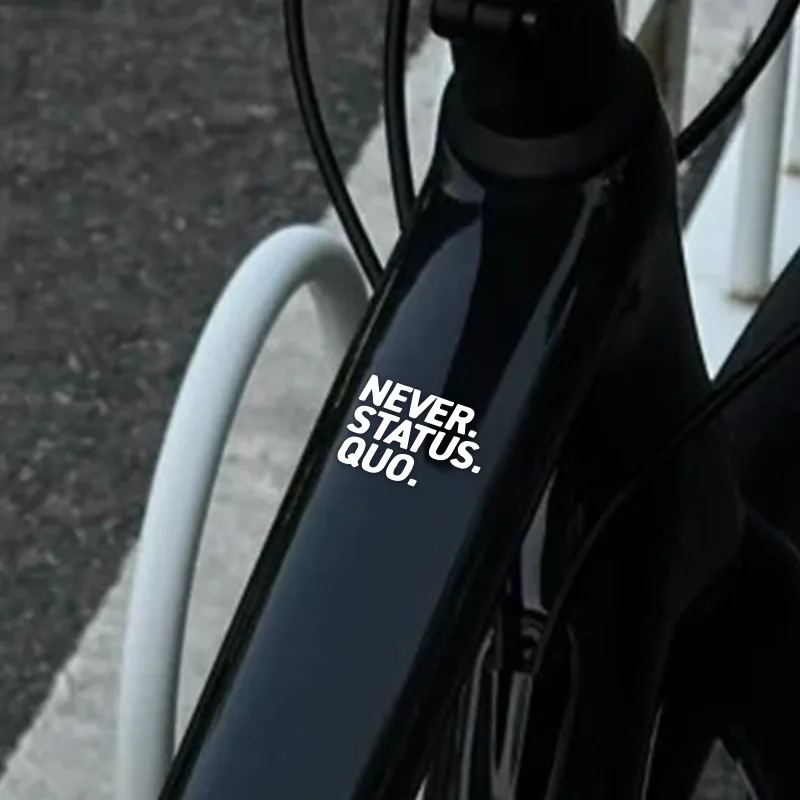 2PCS Never Status Quo Sticker Waterproof Vinyl Decal for Road Bike Frame Fork Minimalist Cycling Motorcycle Car Laptop DIY Decor