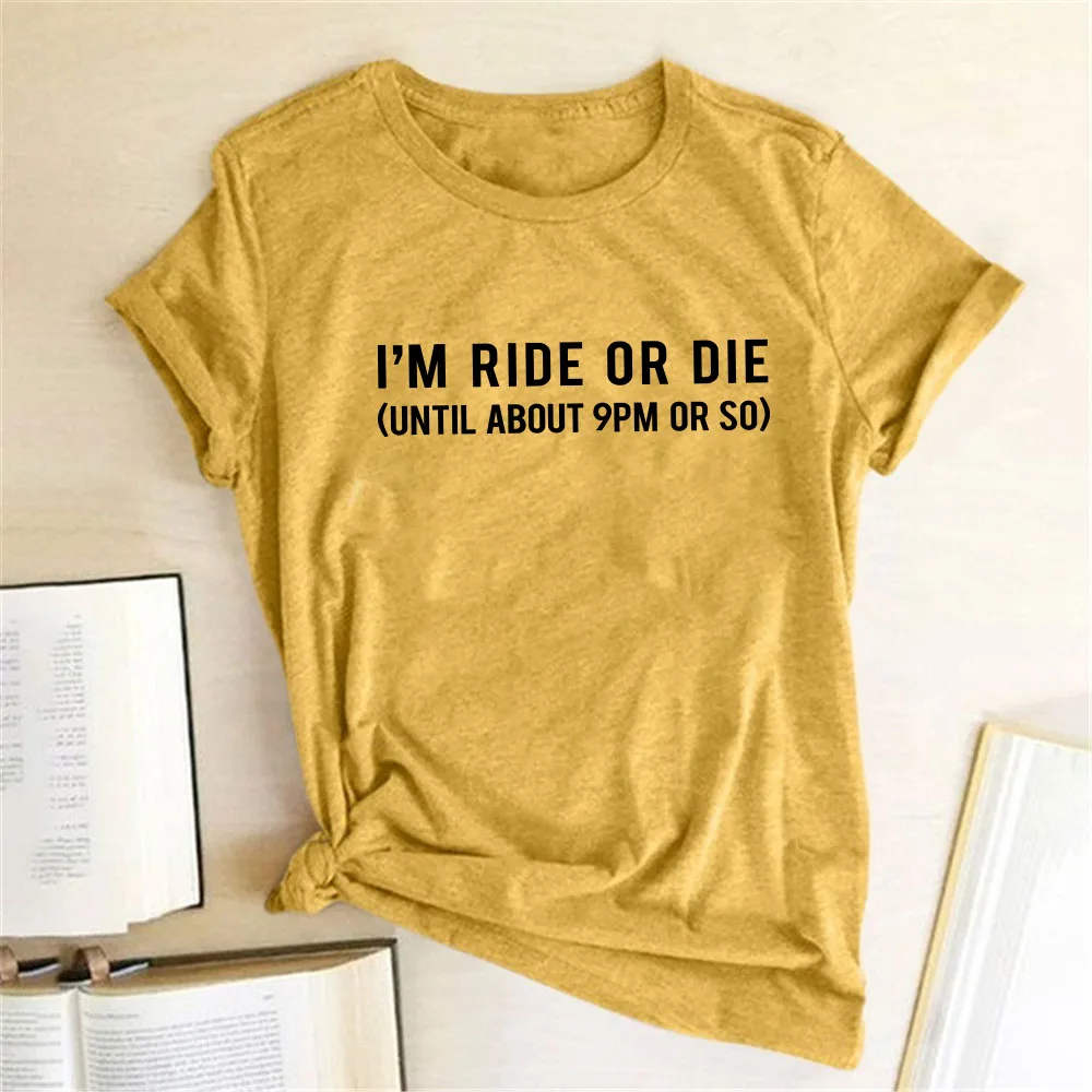 Seeyoushy I'm Ride or Die Until about 9pm or So Letter Print Funny Women Graphic T Shirt Summer Casual Ladies Girls Tees Tops