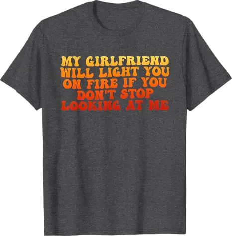 T-Shirt mit Aufschrift „My Girlfriend Will Light You on Fire“, Y2k, sarkastischer Witz, Humor, lustige Buchstaben, bedruckt, modisches Grafik-Oberteil für Herren – Detail 7
