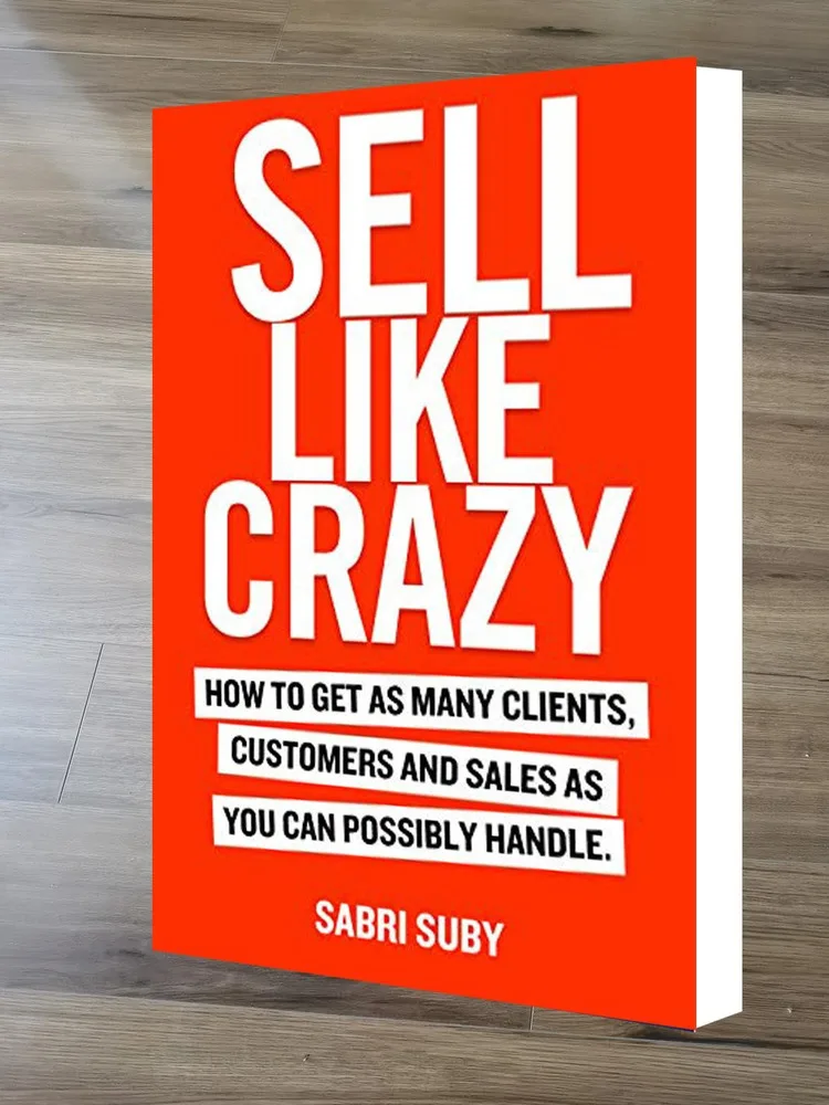 SELL LIKE CRAZY: How To Get As Many Clients