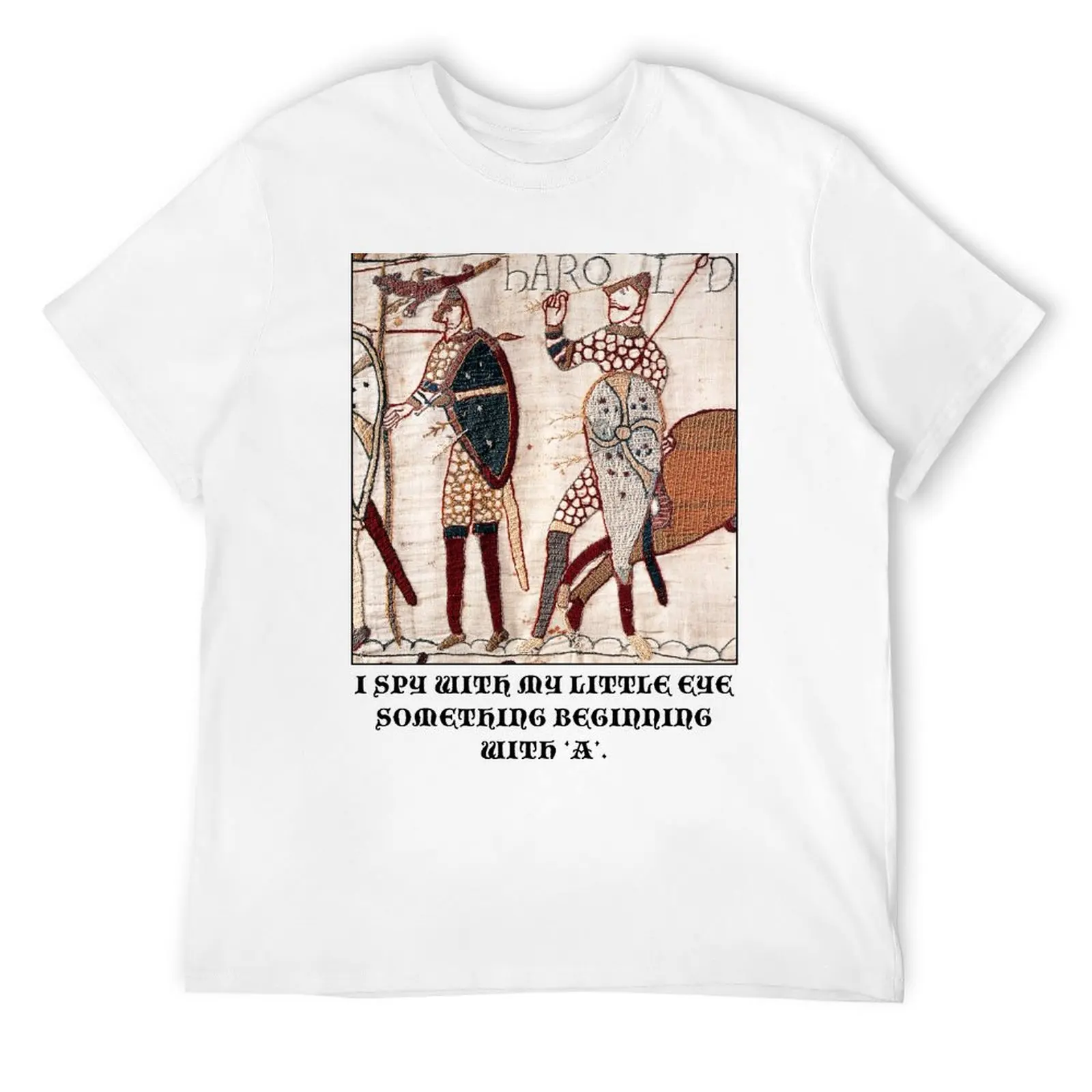 

Bayeux Tapestry - I Spy With My Little Eye Something Beginning With 'A' T-Shirt blue lock Louboutins funny t shirts men