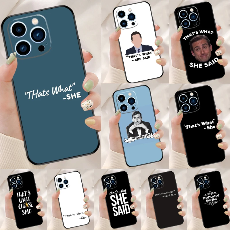 Michael Scott That’s What She Said Case For iPhone 16 15 Pro Max 11 12 13 Mini 14 15 Pro Max 15 Plus XR 16e Phone Back Cover