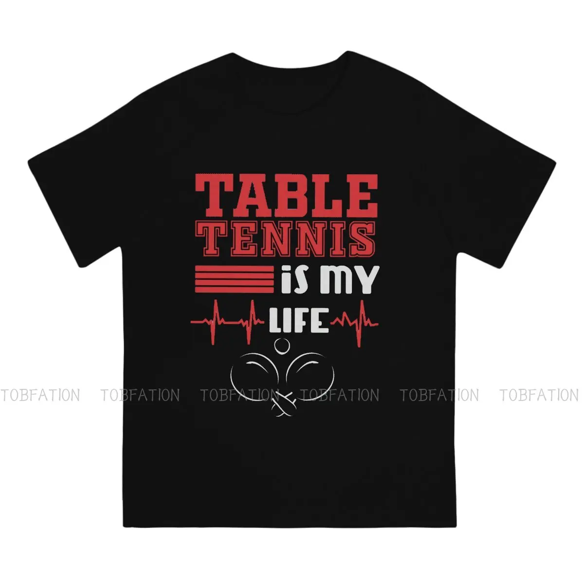 Ping-Pong Table Tennis Sports Crewneck TShirts Table Tennis IS MY LIFE Print Homme T Shirt Funny Tops 6XL