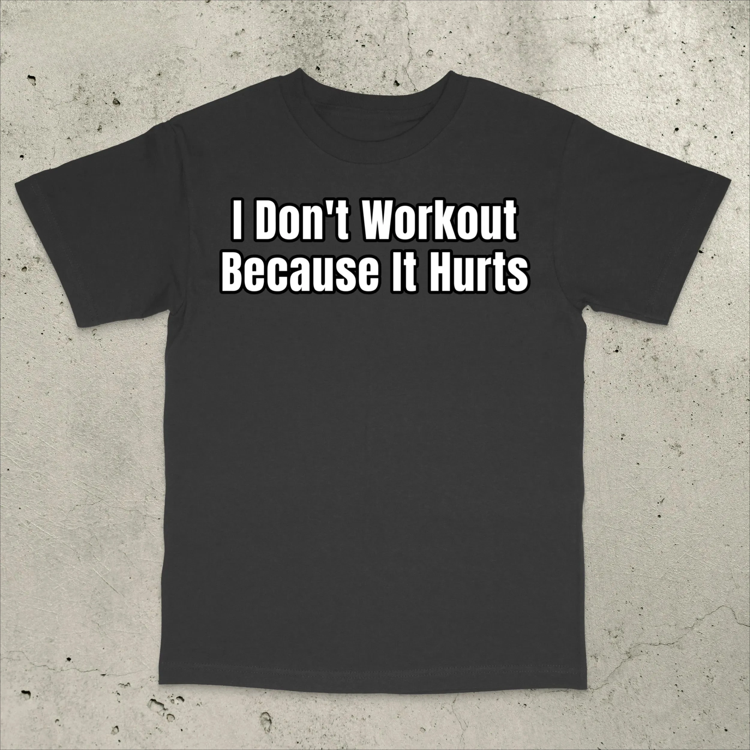 

I Don't Workout Because It Hurts Funny Letter Meme T-Shirt Men's and Women's Short Sleeve Cotton Tees Summer Shirt Men Clothing