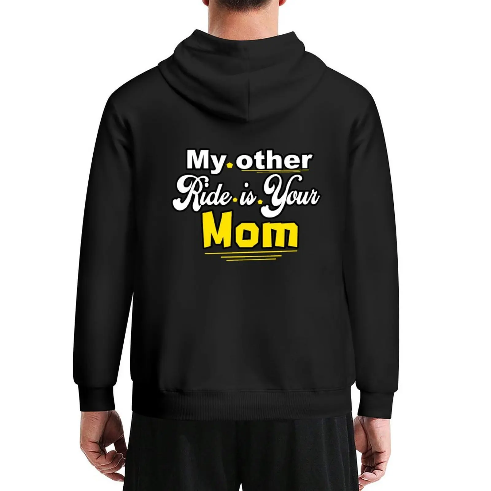 

my other ride is your mom Hoodie aesthetic clothing hooded shirt clothes for men autumn tracksuits