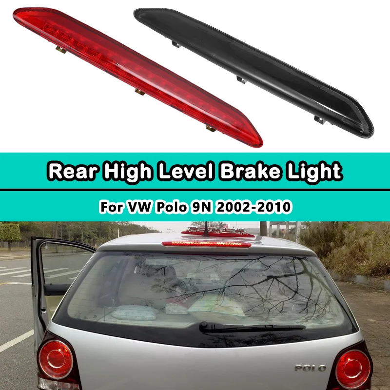 Car Third Brake Lamp High-Mount Stop Light For VW Polo 9N 2002 2003 2004 2005 2006 2007 2008 2009 2010 High BrakeLight 6Q6945097