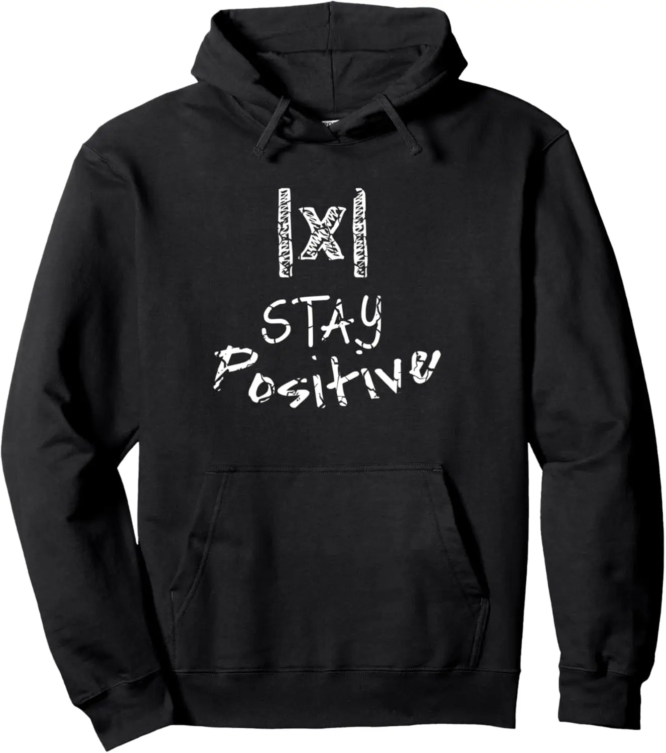 STAY POSITIVE Absolute Value Funny Math Teacher Calculus Pullover Hoodie Custom Printed Graphic Hoodie Women Men Clothing