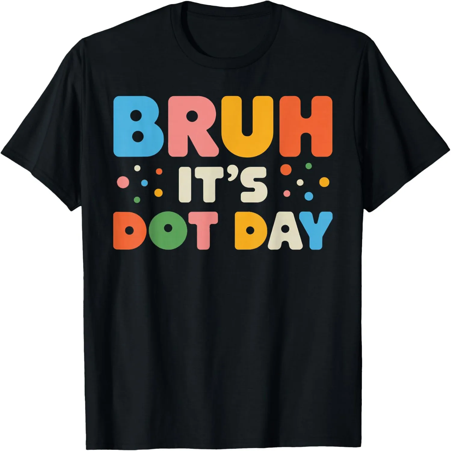 Bruh It's Dot Day Shirt Kids Boys Girls Women Polka Dotted T-Shirt 100% cotton short sleeve tee