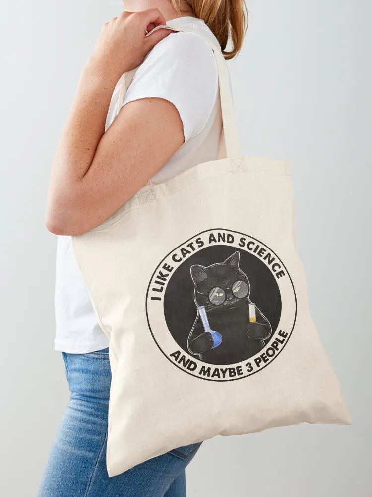 I LIKE CATS AND SCIENCE AND MAYBE 3 PEOPLE SHIRT1 Tote Bag cute pouch bag custom fabric bag Shopper handbag