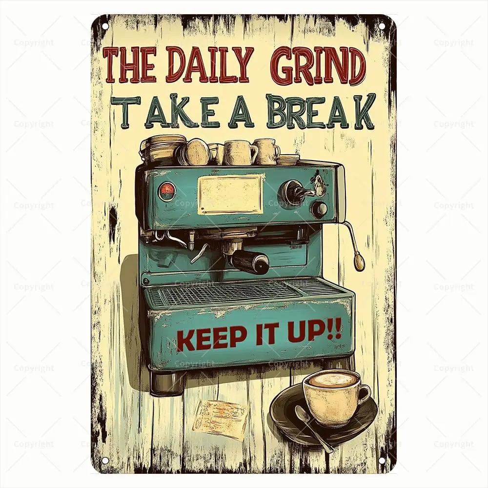 Vintage Tin Sign - The Daily Grind - Take a Break Keep it Up!! Espresso Machine Retro Metal Sign - Decorative Tin Sign for Coffe