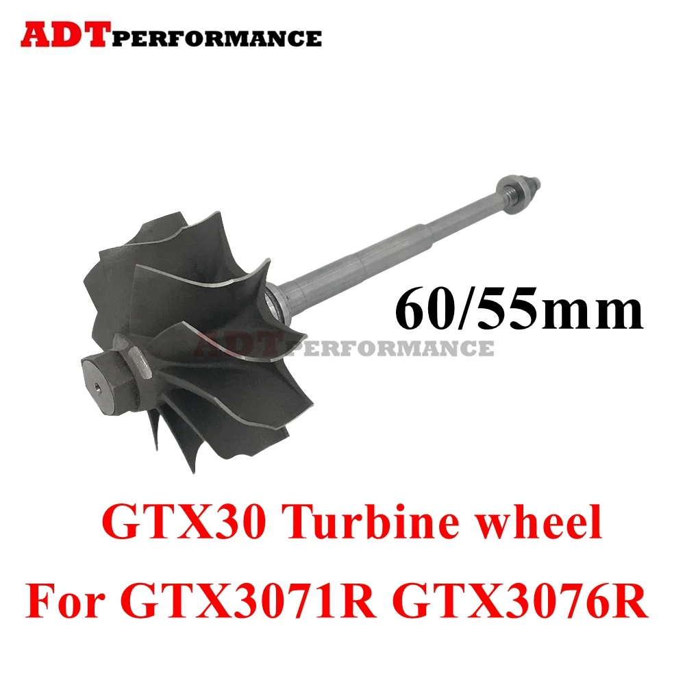 GT30 GTX30 Turbine Wheel 60/55mm Turbocharger Wheel For GT3071R GT3076R GTX3071R GTX3076R Performance Supercharger