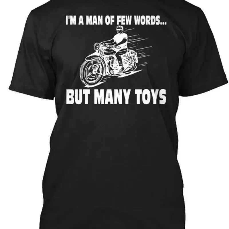 I m A Man Of Few Words Many Toys Funny Motorcycle T Shirt Made in USA S to 5XL