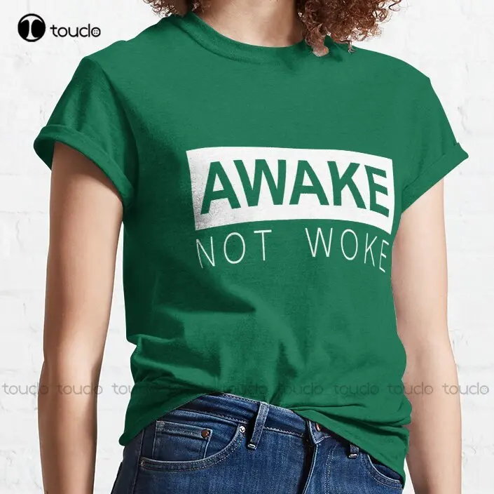 Awake But Not Woke Classic T-Shirt T-Shirt Dress Custom Aldult Teen Unisex Digital Printing Tee Shirts Custom Gift Xs-5Xl Unisex