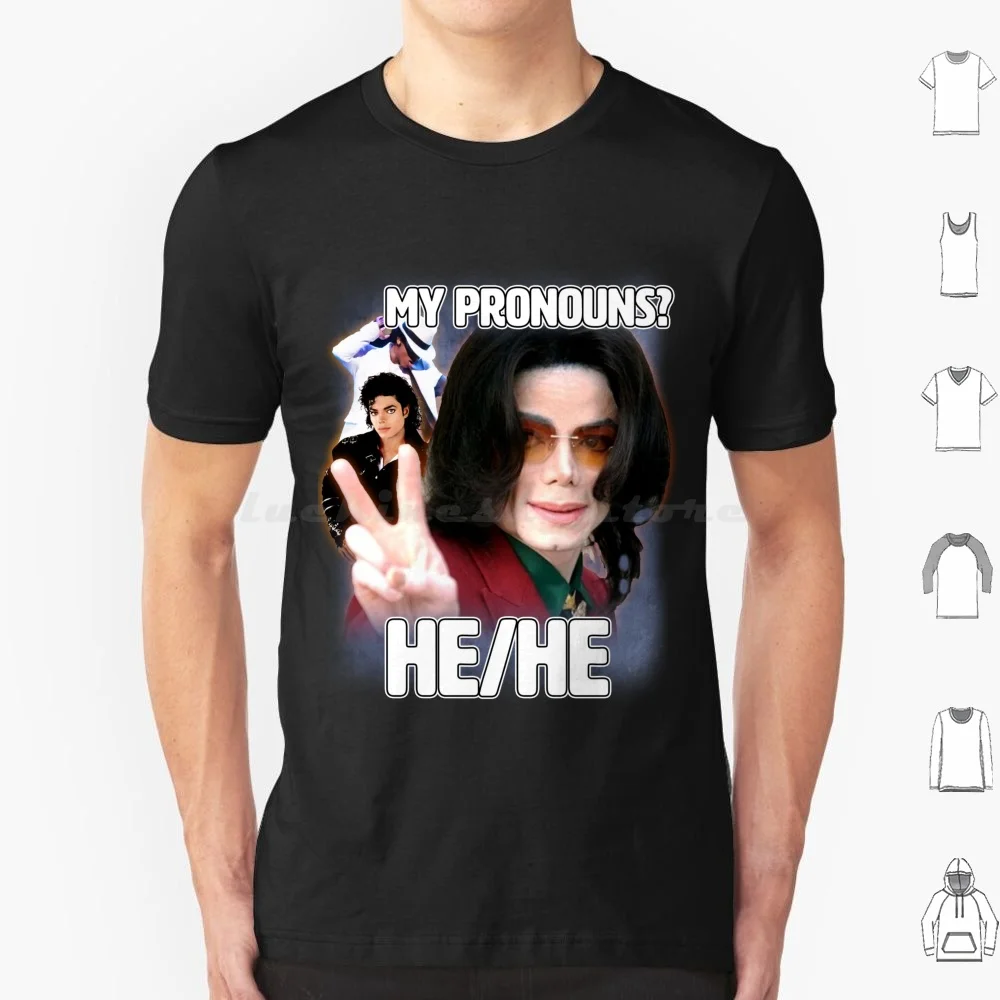 

My Pronouns Are He / He Shirt T Shirt Big Size 100% Cotton Funny Meme Cringe Cursed Parody Fan