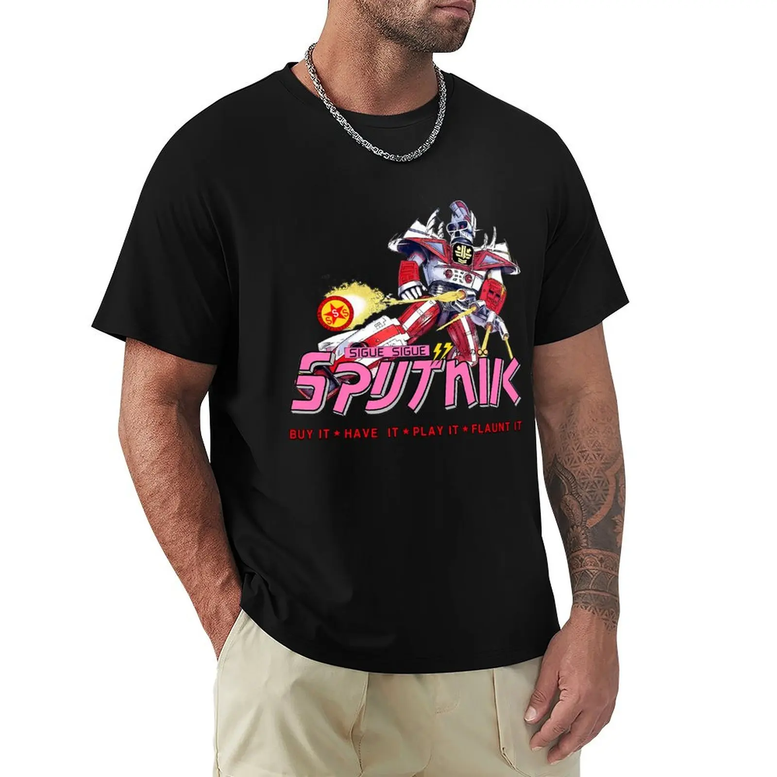 Sigue Sigue Sputnik - Buy It, Have It, Play It, Flaunt It T-Shirt cotton t-shirt plain for man package T-Shirt