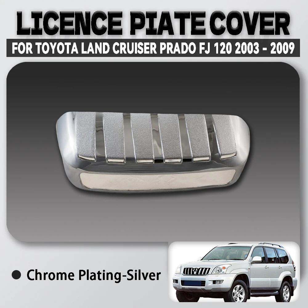 Licence Piate Cover For Toyota Land Cruiser Prado Fj 120 2003 - 2009 Car Accessories Trunk decoration Abs Chrome Plated Silver