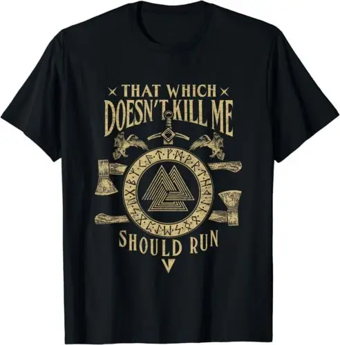 Viking That Which Does Not Kill Me Norse Nordic T-Shirt