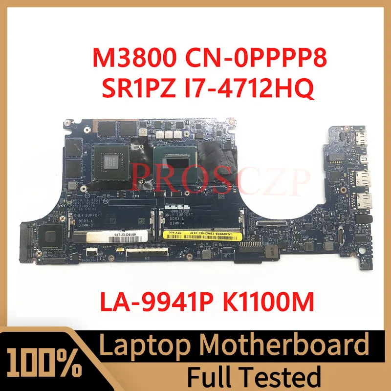 

Mainboard CN-0PPPP8 0PPPP8 PPPP8 For DELL M3800 Laptop Motherboard LA-9941P With SR1PZ I7-4712HQ CPU K1100M 100% Working Well