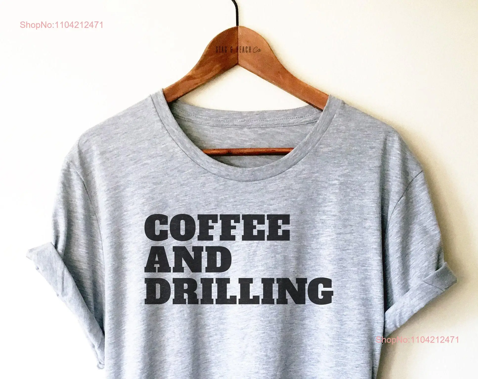 Oilfield Driller T Shirt Coffee And Drilling Rig Drillers Wife  long or short sleeves