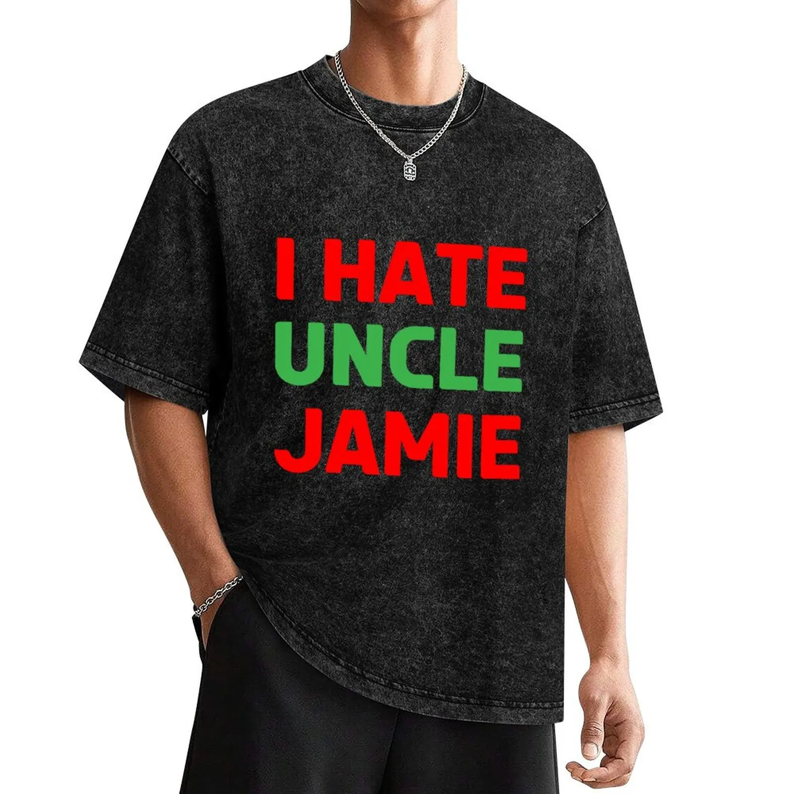 I Hate Uncle Jamie - Love Actually Shirt T-Shirt street wear custom t shirt man clothes oversized t shirts for men