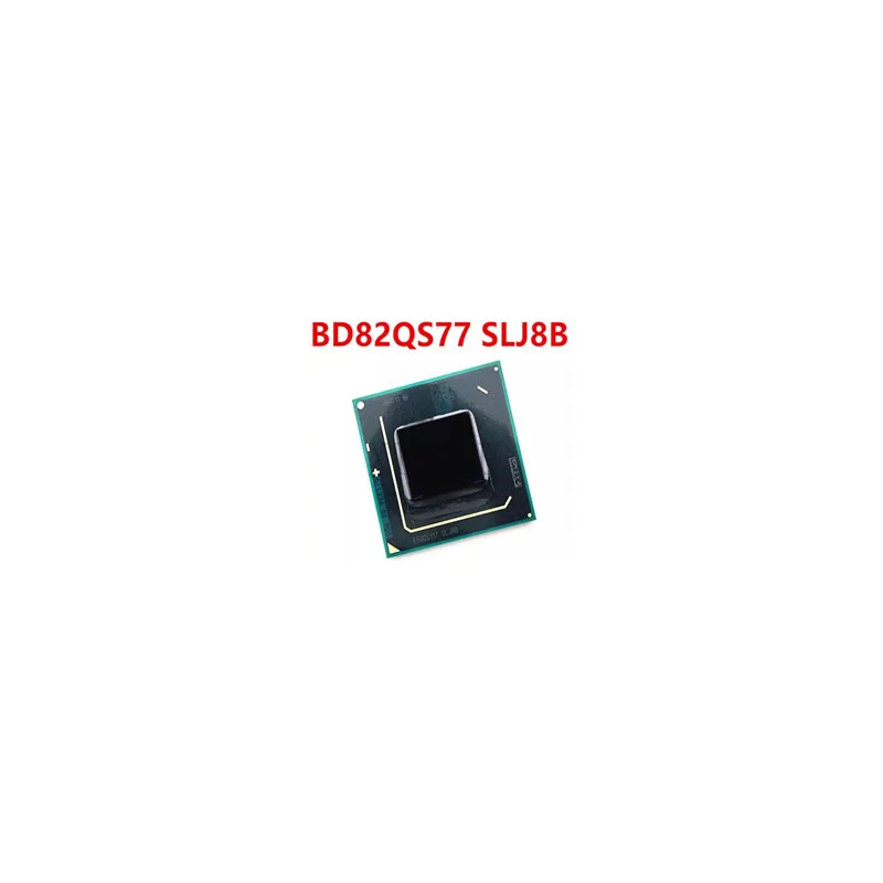 BD82QS67 SLJ4K BD82QS77 SLJ8B 100% New Original Integrated Circuit Electronic Components BGA  Direct payment