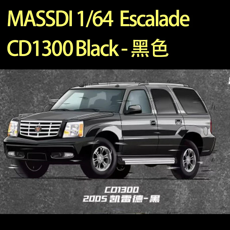 MASSDI Alloy 1:64 Scale CD1300 CD1301 CD1303 CD1305 Escalade SUV Car Model Static Decoration Collectibles Gift Toys