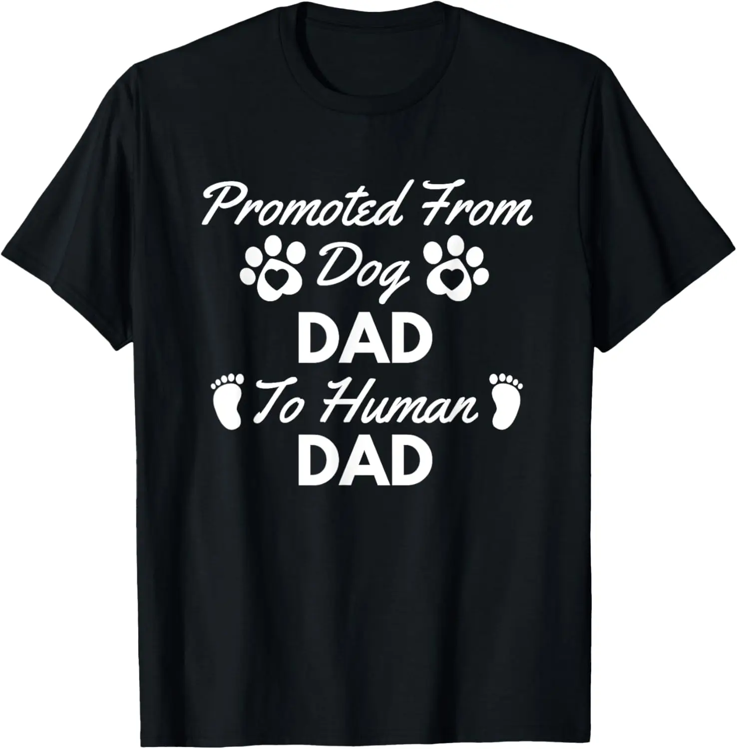 Promoted from Dog Dad to Human Dad New Dad announcement T-Shirt