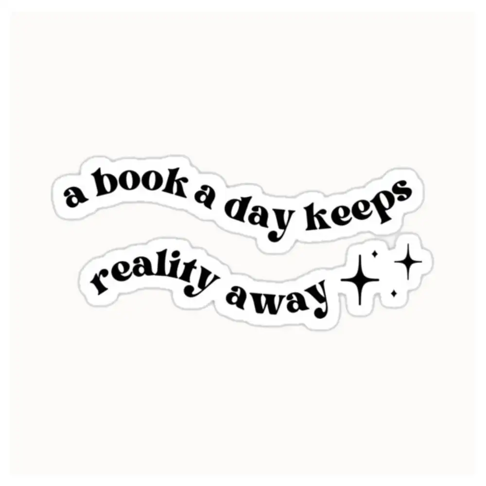 A Book A Day Keeps Reality Away Waterproof Stickers For Decorating Car Windows Motorcycles And Computers.
