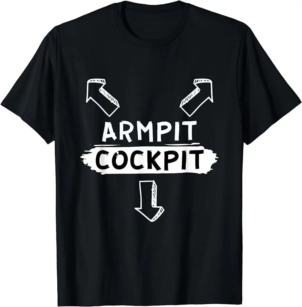 NEW LIMITED Mens Armpit Cockpit Funny Adult Humor Dirty Joke T-Shirt