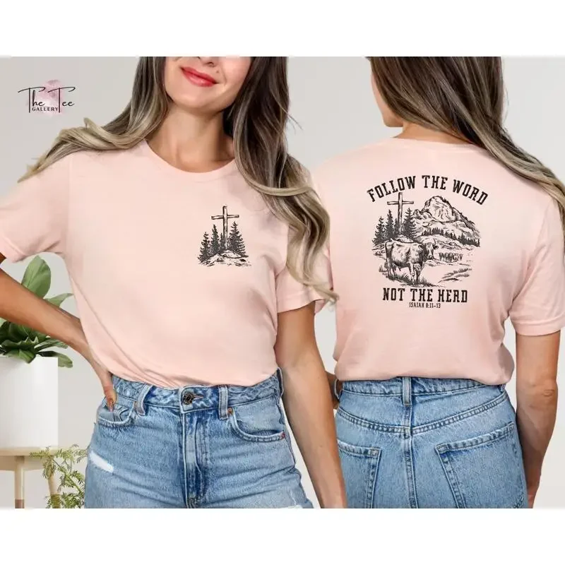 Follow The Word Not Herd T Shirt Front And Back Bible Verse Western Cow Christian Isaiah 8 11 13