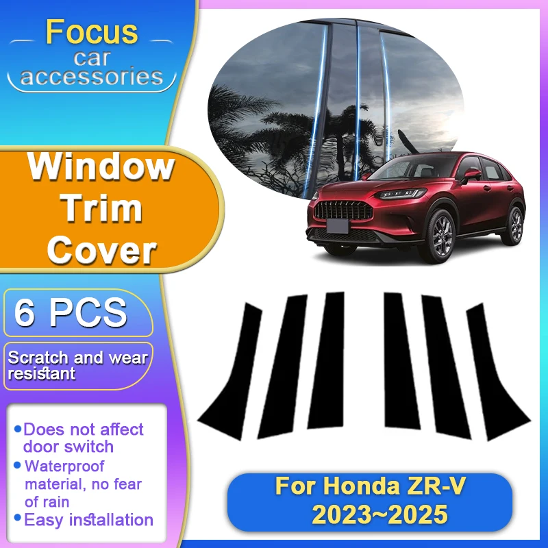 

For Honda ZR-V Accessories ZRV ZR V RZ 2023 2024 2025 6PCS Window Trim Covers B C Pillar Posts Protective Film Car Accessories