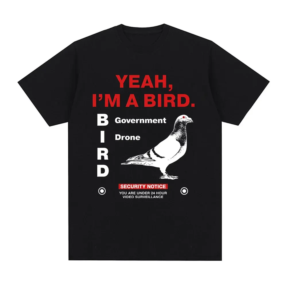 Yeah I'm A Bird Funny Meme T-shirts Men Women Clothing Fashion Vintage Oversized Cotton Casual Short Sleeves T Shirts