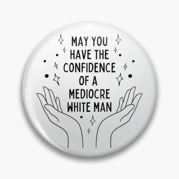 Confidence Boost Like A Mediocre White C  Soft Button Pin Cute Decor Metal Fashion Jewelry Clothes Lapel Pin Badge Gift Women