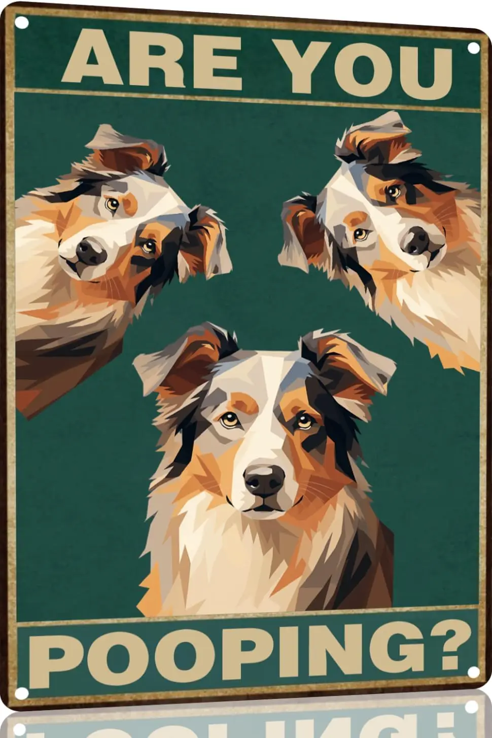 Australian Shepherd  inch Are You Pooping Sign Bathroom Decor- Dog Metal Poster Lover Gift Art Funny Dogs Wall Decoration Retro