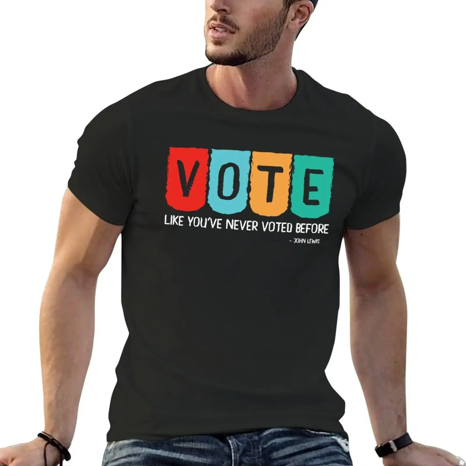 Vote Like You've Never Voted Before - John Lewis, It's a right, a privilege, an honor and more important than ever that  T-Shirt