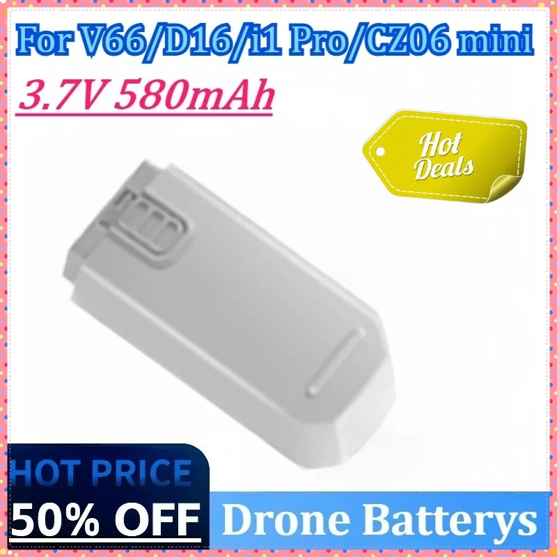 

New 3.7V 580mAh High Quality Drone Battery for V66/i1 Pro/D16/CZ06 Mini RC Quadcopter Replacement Battery Accessory Parts