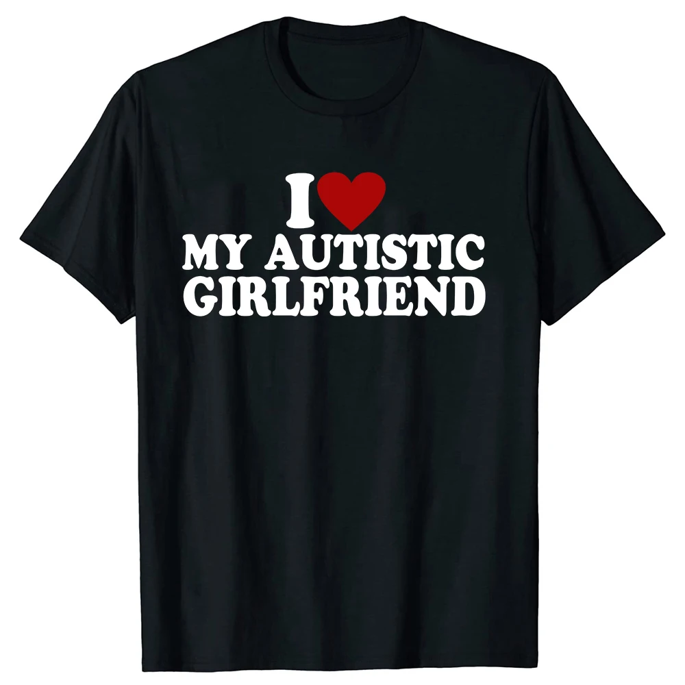 I Heart Love My Autistic Boyfriend Girlfriend Women Shirts Tees Casual Summer Short Sleeve 100% Cotton Cute Top Tee Shirt 01336