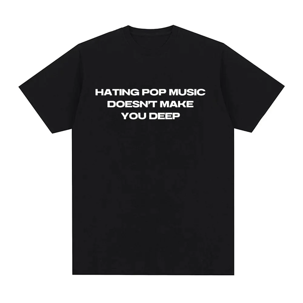 2026 Summer Charli Xcx Hating Pop Music Doesn't Make You Deep Same Style T Shirt Men Women Fashion Harajuku T-shirt Casual Y2k