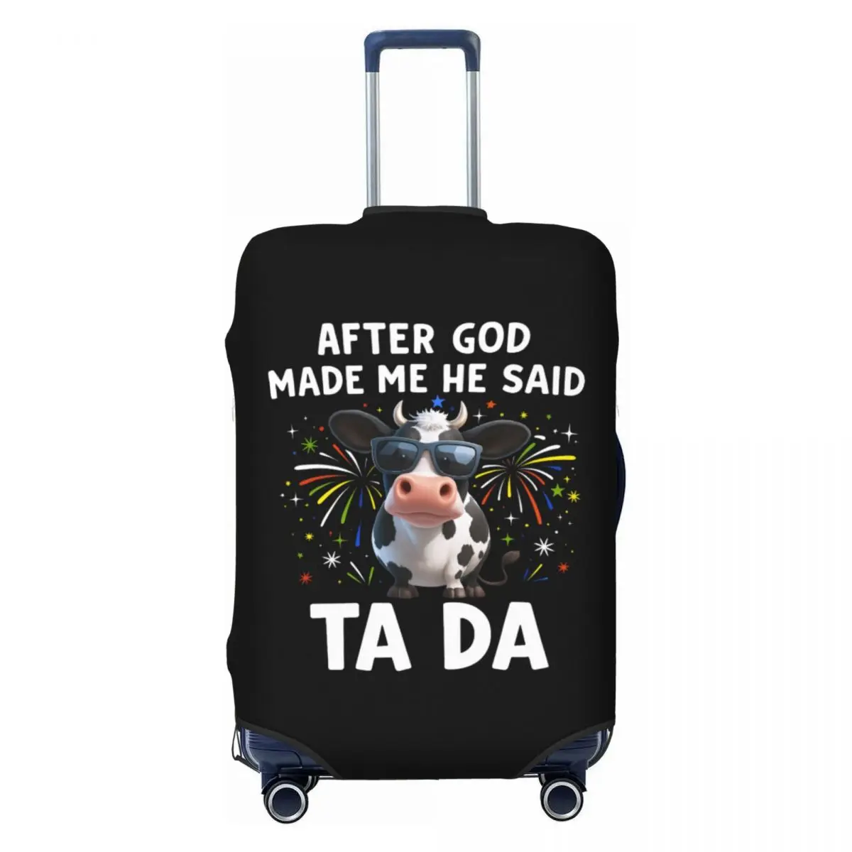 

Custom After God Made Me He Said Ta Da Funny Milkcow Luggage Cover Fashion Suitcase Protector Covers Suit For 18-32 inch