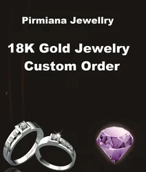 Pirmiana Jewellry Custom Orders 18K Gold Jewelry Ring Earrings Bracelet and Pendant Necklace Design