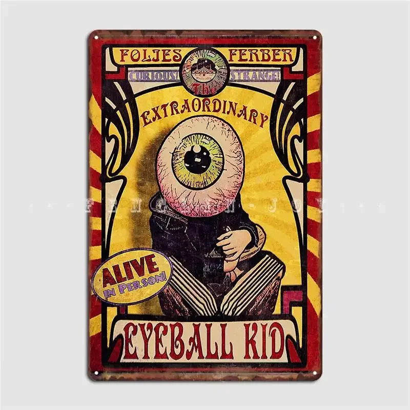 The Extraordinary Eyeball Kid: Sideshow Metal Sign Wall Pub Party Design Plaques Tin Sign Poster