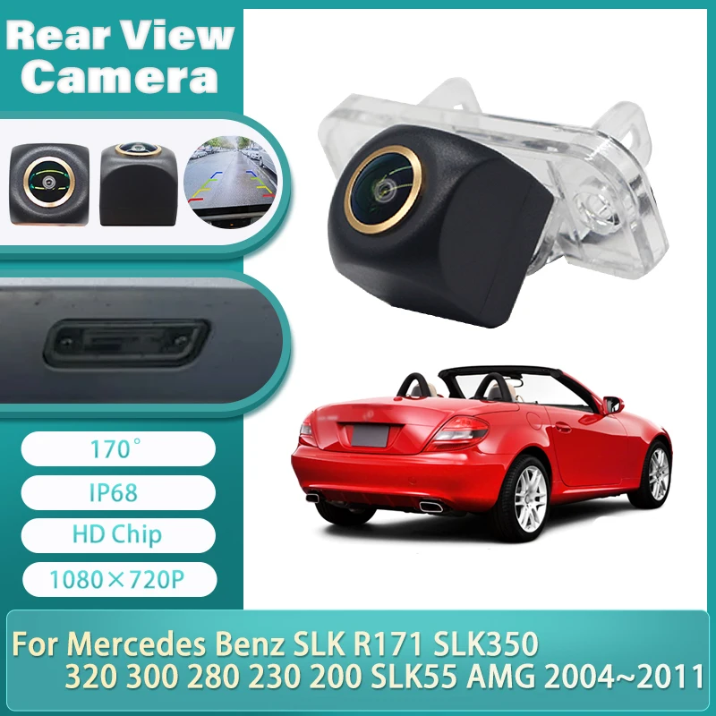 For Mercedes Benz SLK R171 SLK350 320 300 280 230 200 SLK55 AMG 2004~2011 AHD FishEye Vehicle Rear View Camera HD Night Vision