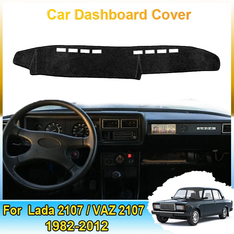 

For VAZ Lada 2107 Accessories 1982~2012 Car Dashboard Cover Dash Carpet Dashmat Liner Sunshade Anti Dirty Sun Stickers Pad Parts