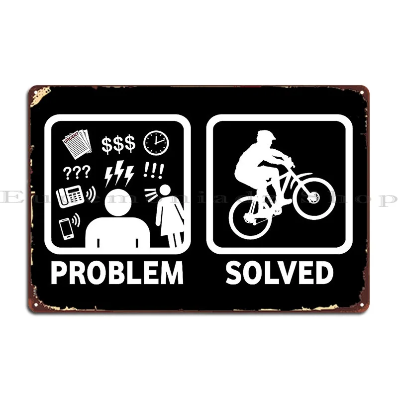 Problem Solved Mountain Biking Metal Sign Create Living Room Club Design Create Tin Sign Poster