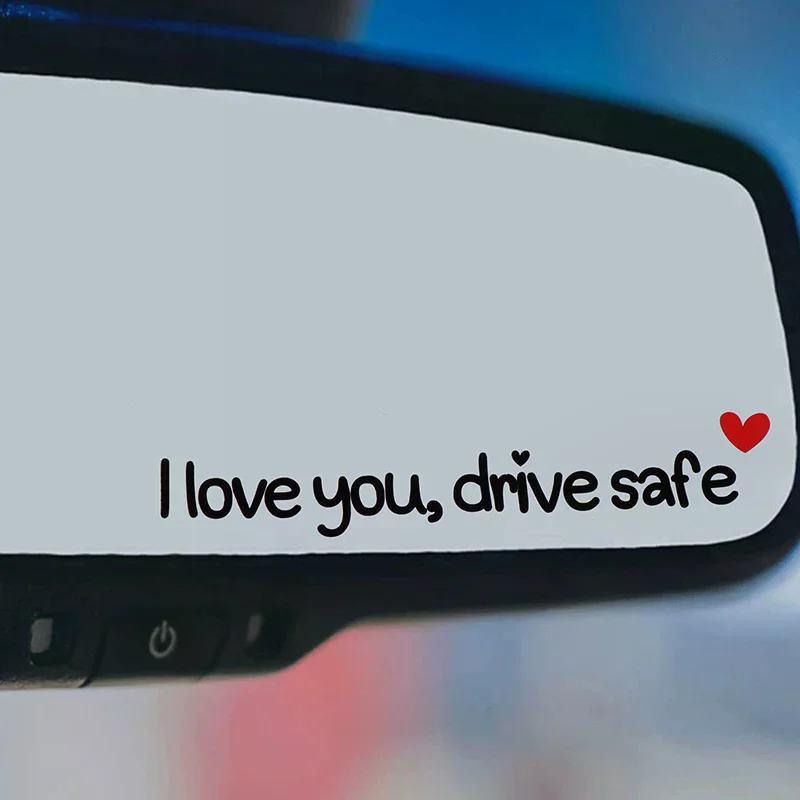 I Love You Drive Safe Car Mirror Stickers Affectionate Reminder Heartfelt Safety Reminder For Women Drivers Car Interior Sticker